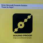 Victor Simonelli Presents Solution  Feels So Right (Nush, JP's Alcatraz & Original Mixes)