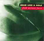 Head Like A Hole Fish Across Face
