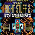 Various The Right Stuff 2 - Nothin' But A Houseparty