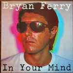 Bryan Ferry In Your Mind