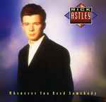 Rick Astley Whenever You Need Somebody