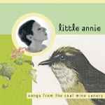 Little Annie Songs From The Coal Mine Canary