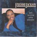 Freddie Jackson Have You Ever Loved Somebody