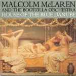 Malcolm McLaren And The Bootzilla Orchestra House Of The Blue Danube