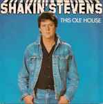 Shakin' Stevens This Ole House