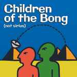 Children Of The Bong Not Sirius