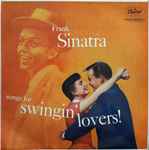 Frank Sinatra Songs For Swingin' Lovers! 