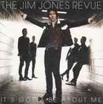 The Jim Jones Revue It's Gotta Be About Me