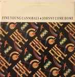 Fine Young Cannibals Johnny Come Home