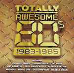 Various Totally Awesome 80s (1983-1985)