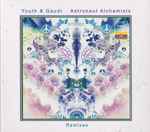 Youth & Gaudi  Astronaut Alchemists Remixes
