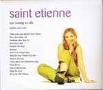 Saint Etienne Too Young To Die (Singles 1990-1995)
