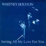 Whitney Houston Saving All My Love For You