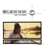 Dee C. Lee See The Day c/w The Paris Match
