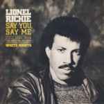 Lionel Richie Say You, Say Me