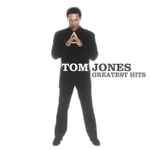 Tom Jones Greatest Hits