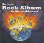Various The Best Rock Album In The World... Ever