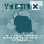 Mad Doctor X Dr. X's Hip Hop Experiments Escape From The Lab And Go On The Rampage Vol: 1