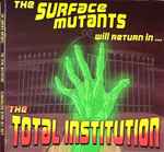Surface Mutants The Total Institution