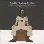 Various The Alien Territory Archives: A Collection Of Radical, Experimental, & Irrelevant Music From 1970s San Diego