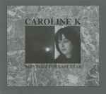 Caroline K Now Wait For Last Year