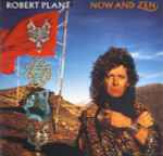 Robert Plant Now And Zen