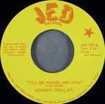 Johnny Dollar I'll Be Handling You