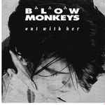 The Blow Monkeys Out With Her