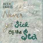 Attic Lights Never Get Sick Of The Sea