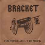 Bracket For Those About To Mock