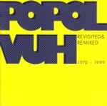 Popol Vuh Revisited & Remixed 1970-1999