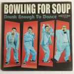 Bowling For Soup Drunk Enough To Dance