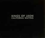 Kings Of Leon California Waiting