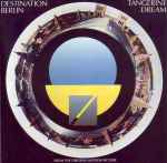 Tangerine Dream Destination Berlin (From The Original Motion Picture)
