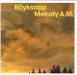 Röyksopp Melody A.M.