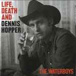 The Waterboys Life, Death And Dennis Hopper