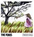 The Foxes Depression, Joy & A Moment Of Fame