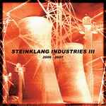 Various Steinklang Industries III 2006-2007