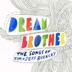Various Dream Brother: The Songs Of Tim + Jeff Buckley