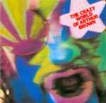 The Crazy World Of Arthur Brown The Crazy World Of Arthur Brown