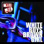 KillCity White Boys, Brown Girl
