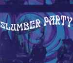 Slumber Party Slumber Party