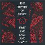 The Sisters Of Mercy First And Last And Always