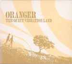 Oranger The Quiet Vibration Land