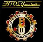 Bachman-Turner Overdrive BTO's Greatest