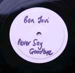 Bon Jovi Never Say Goodbye