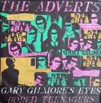The Adverts Gary Gilmore's Eyes / Bored Teenagers