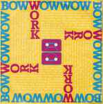 Bow Wow Wow W.O.R.K. (N.O. Nah No! No! My Daddy Don't)