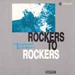 Original Rockers Rockers To Rockers