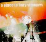 A Place To Bury Strangers A Place To Bury Strangers